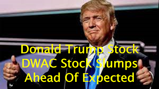 Donald Trump Stock DWAC Stock Slumps Ahead Of Expected