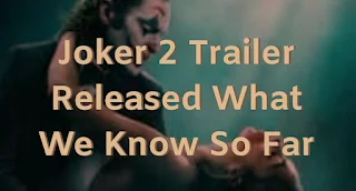 Joker 2 Trailer Released What We Know So Far