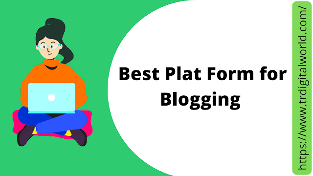 Best Blogging Tips  Best Plat Form for Blog