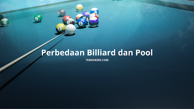 Perbedaan Billiard dan Pool