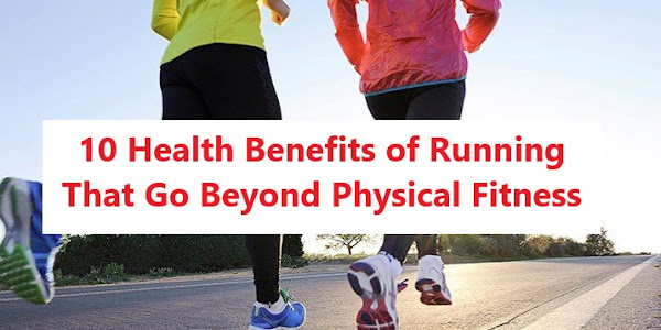 10 Health Benefits of Running Beyond Physical Fitness