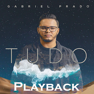 Tudo (Playback) - Gabriel Prado