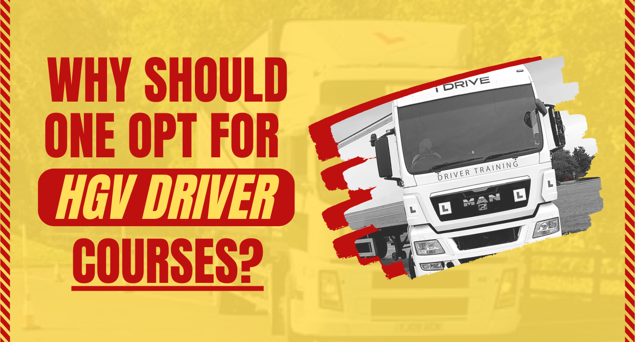 hy should one opt for HGV Driver Courses?