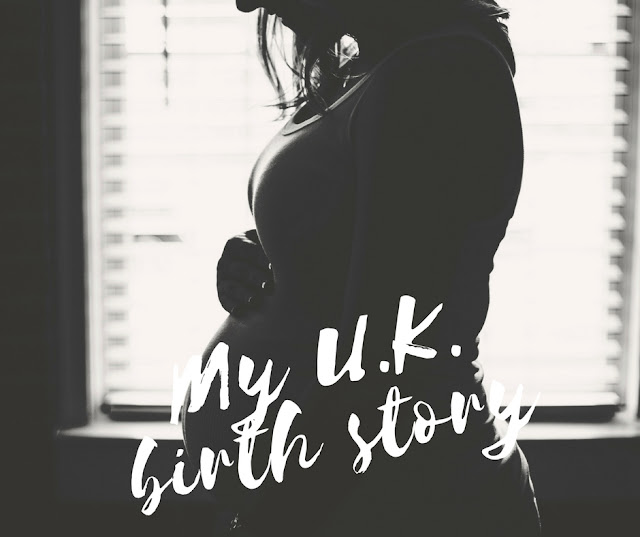 my UK birth story