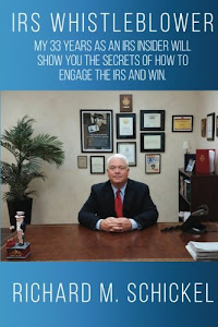 IRS Whistleblower: My 33 years as an IRS Insider will show you the secrets of how to engage the IRS and win.