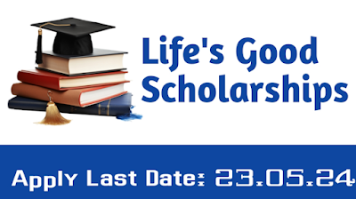 LIFE’S GOOD' Scholarship Program