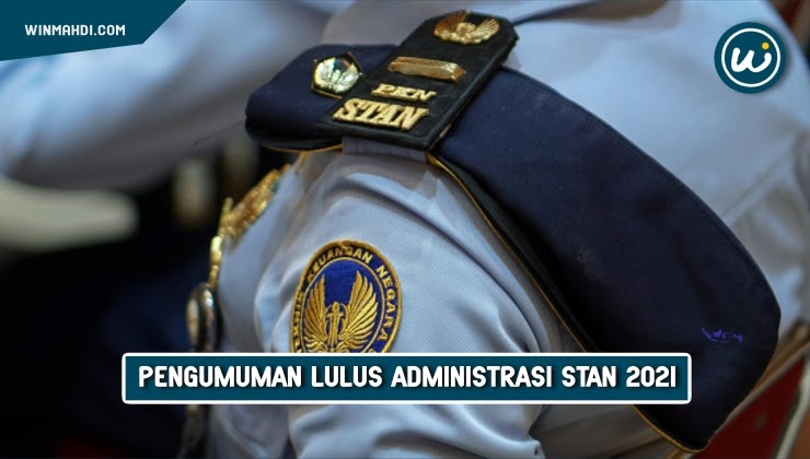 PENGUMUMAN HASIL SELEKSI ADMINISTRASI PKN STAN 2021/2022 - DIKDIN