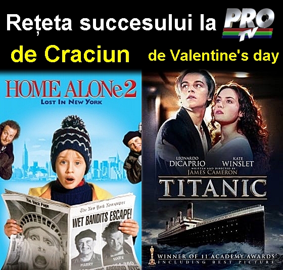 Pro TV stie doar sa dea Singur Acasa 2 de Craciun si Titanic de Valentine's Day