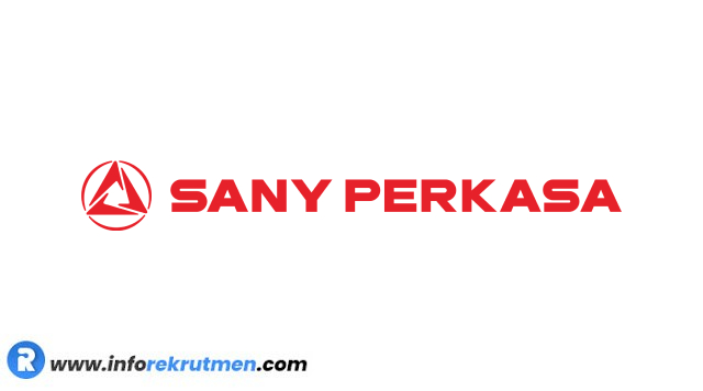 Lowongan Kerja PT. SANY PERKASA Terbaru Agustus 2021