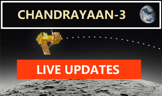 Live Updates of Chandrayan-3