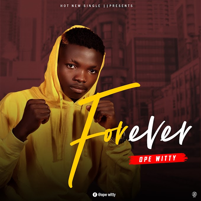 [Music] Ope Witty-Forever