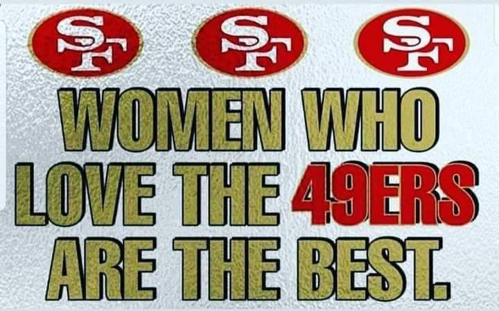 Women who love the 49ers are the best - San Francisco 49ers