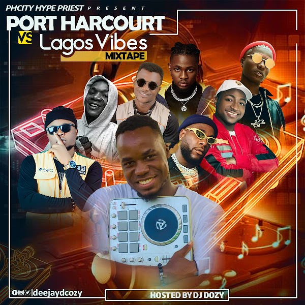 [DJ MIX] Portharcourt Vs Lagos vibes Mixtape mixed by DJ DCOZY