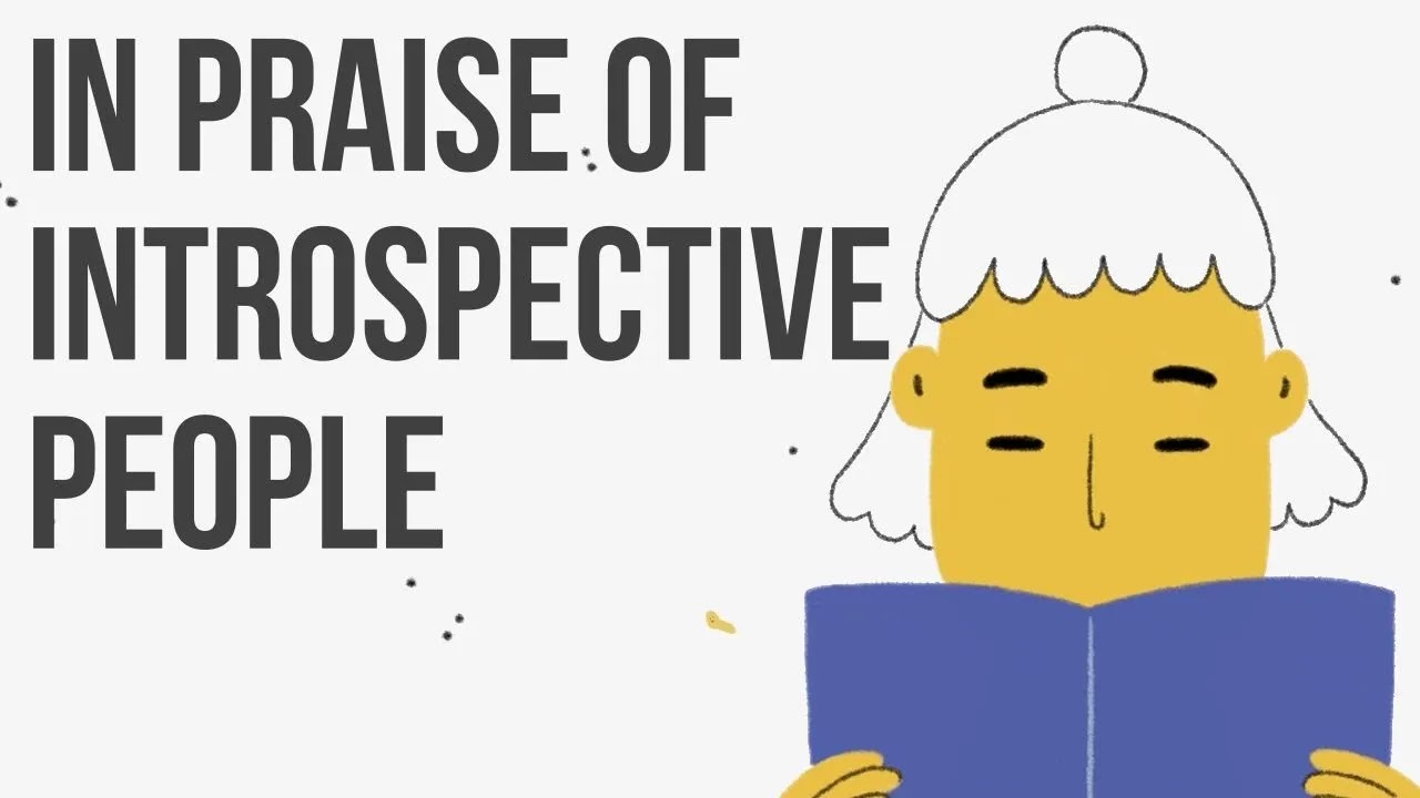 In Praise of Introspective People