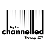 Kyka Worry EP Channelled Recordings