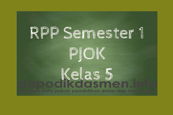 RPP 1 Lembar PJOK SD/MI Kelas 5 Semester 1, Download RPP 1 Halaman PJOK Kelas 5 Kurikulum 2013 SD/MI Semester 1 Revisi Terbaru, RPP Silabus PJOK 1 Halaman Semester 1 Kelas 5