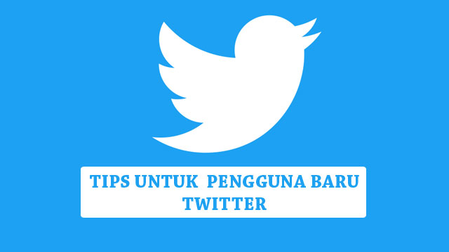 Tips Twitter untuk Pengguna Pemula