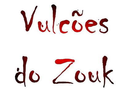 NOITE DOS VULCÕES DO ZOUK!!!!!!!!!!!Venha curtir com a gente uma noite agradável de muito Zouk