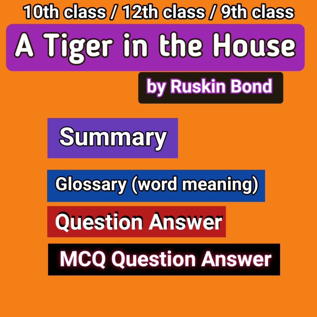 a tiger in the house story   a tiger in the house question answer   a tiger in the house summary   a tiger in the house mcq   summary of the story a tiger in the house   question answer a tiger in the house   mcq question answer a tiger in the house   a tiger in the house question answer pdf  a tiger in the house 10th class question answer   10th class a tiger in the house   short question answer a tiger in the house   long question answer a tiger in the house   a tiger in the house story summary