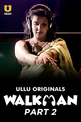 Walkman – Part 2 Hindi Ullu WEB Series 1080p & 720p & 480p x264/HEVC