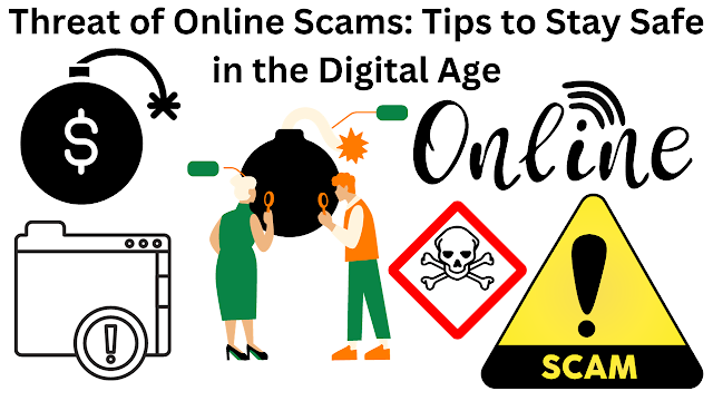 Threat of Online Scams: Tips to Stay Safe in the Digital Age,Online scam prevention for beginners ,Digital safety measures for seniors ,Protecting personal information online ,Secure online shopping practices ,Avoiding email phishing scams ,Safe online banking practices for individuals ,Online fraud protection for small businesses ,Internet safety tips for children and teenagers ,Recognizing common online fraud tactics ,Preventing identity theft online