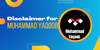 "Disclaimer" #muhammadyaqoob, "Muhammad Yaqoob"