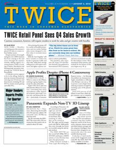 TWICE This Week In Consumer Electronics 2010-16 - August 2, 2010 | ISSN 0892-7278 | TRUE PDF | Quindicinale | Professionisti | Consumatori | Distribuzione | Elettronica | Tecnologia
TWICE is the leading brand serving the B2B needs of those in the technology and consumer electronics industries. Anchored to a 20+ times a year publication, the brand covers consumer technology through a suite of digital offerings, events and custom content including native advertising, white papers, video and webinars. Leading companies and its leaders turn to TWICE for perspective and analysis in the ever changing and fast paced environment of consumer technology. With its partner at CTA (the Consumer Technology Association), TWICE produces the Official CES Daily.