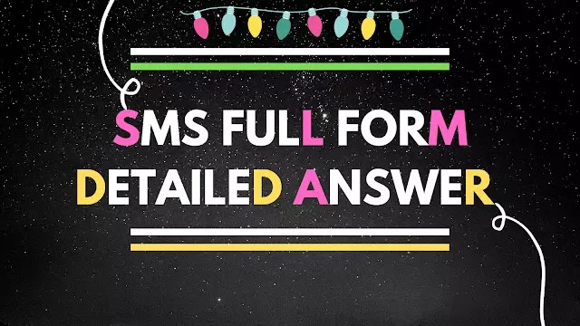 SMS FULL FORM - DETAILED ANSWER