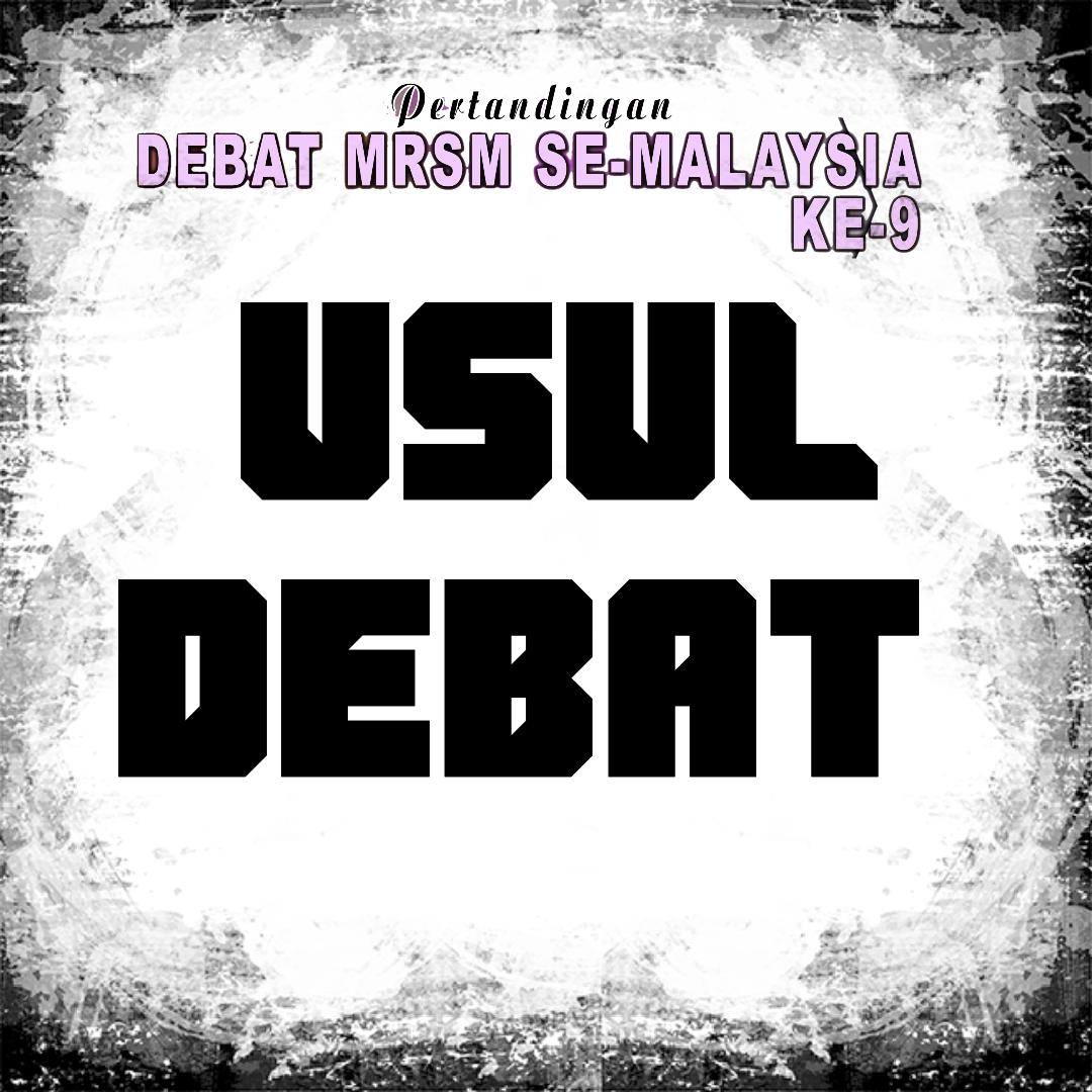 CADANGAN USUL DEBAT MRSM. SE-MALAYSIA KALI KE-9 