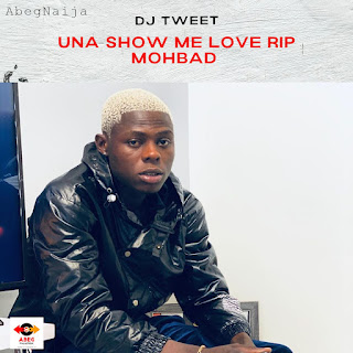 FREE BEAT: Dj Tweet - Una Show Me Love RIP Mohbad Beat