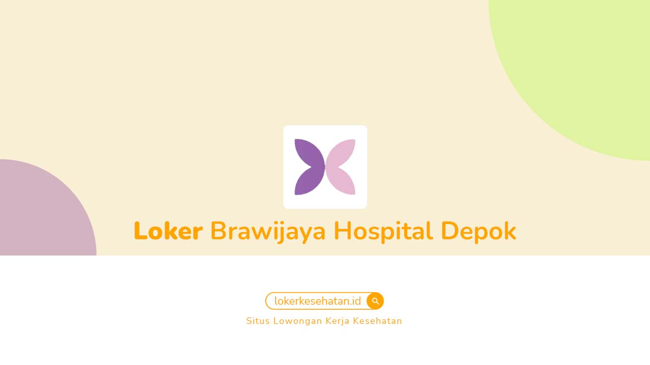 Loker Brawijaya Hospital Depok