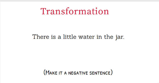 There is a little water in the jar (Affirmative to Negative sentence)