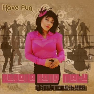 BEGOÑA BANG-MATU & THE SHAKE IT UP'S - Have Fun (2012)