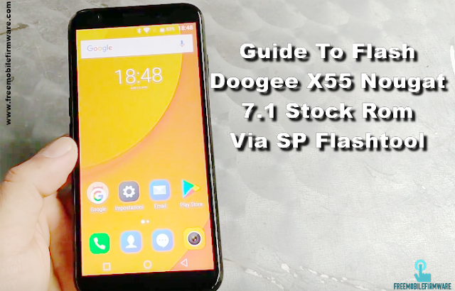 Guide To Flash Doogee X55 Nougat 7.1 Stock Rom Via SP Flashtool