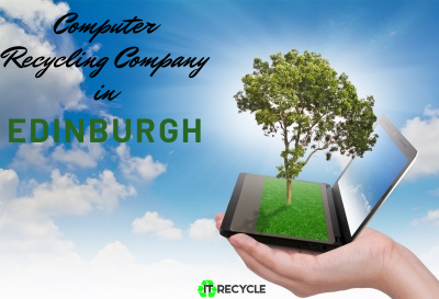 Computer Recycling Company In Edinburgh