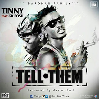 Tinny ft. KK Fosu - Tell Them