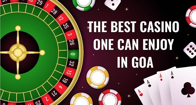 The Best Casino One Can Enjoy In Goa