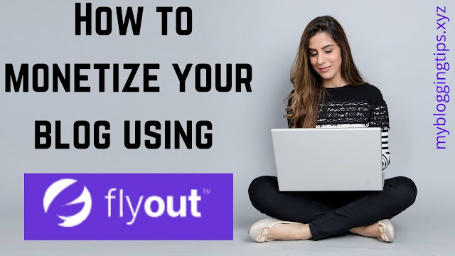 How to monetize your blog using flyout.io
