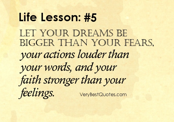 Dream quotes Faith quotes Let your dreams be bigger than your fears your actions louder than your words and your faith stronger than your feelings