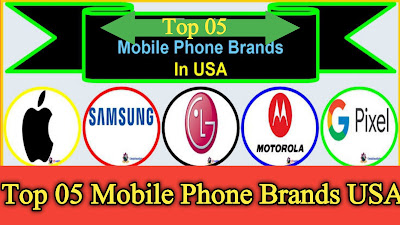 Top 05 Mobile Phone Brands in USA||USA Mobile Phone Brands