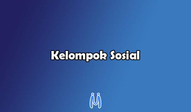 Dasar pembentukan kelompok sosial dan bentuk-bentuk kelompok sosial