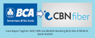 Cara Bayar Tagihan Wifi CBN Via Mobile Banking BCA dan ATM BCA