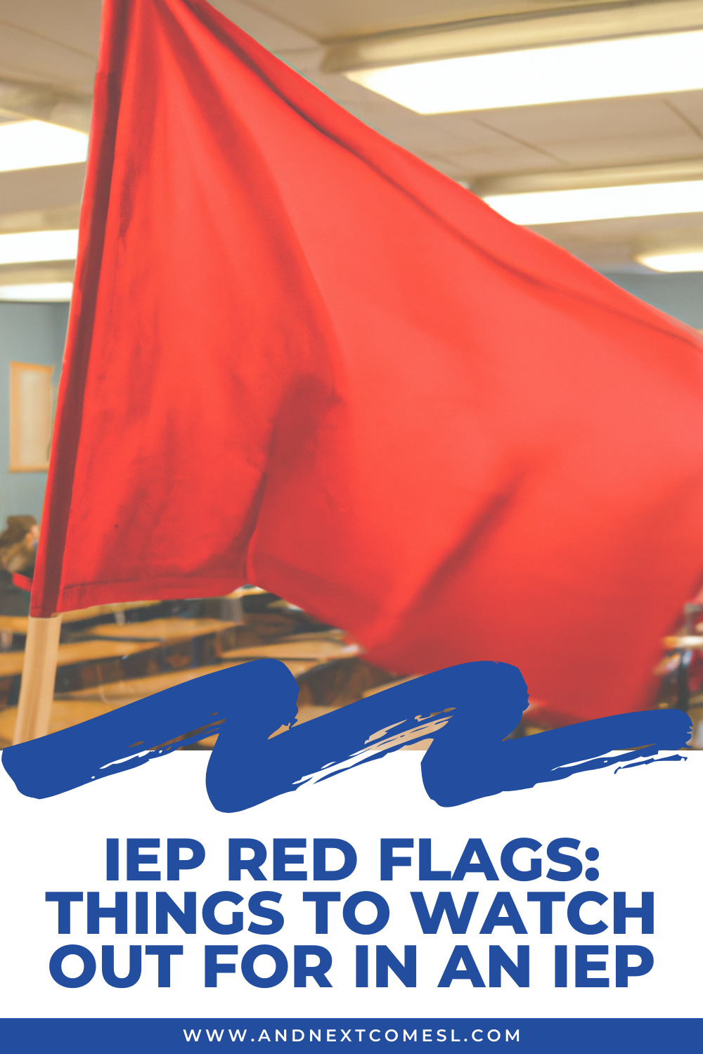 A look at some of the common IEP red flags and IEP red flag statements that you might hear during an IEP