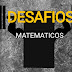 DESAFIOS MATEMATICOS (Prepárate para ganar concursos y entrar a las mejores universidades)