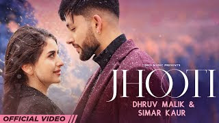 Jhooti Lyrics in English - Dhruv Malik & Simar Kaur