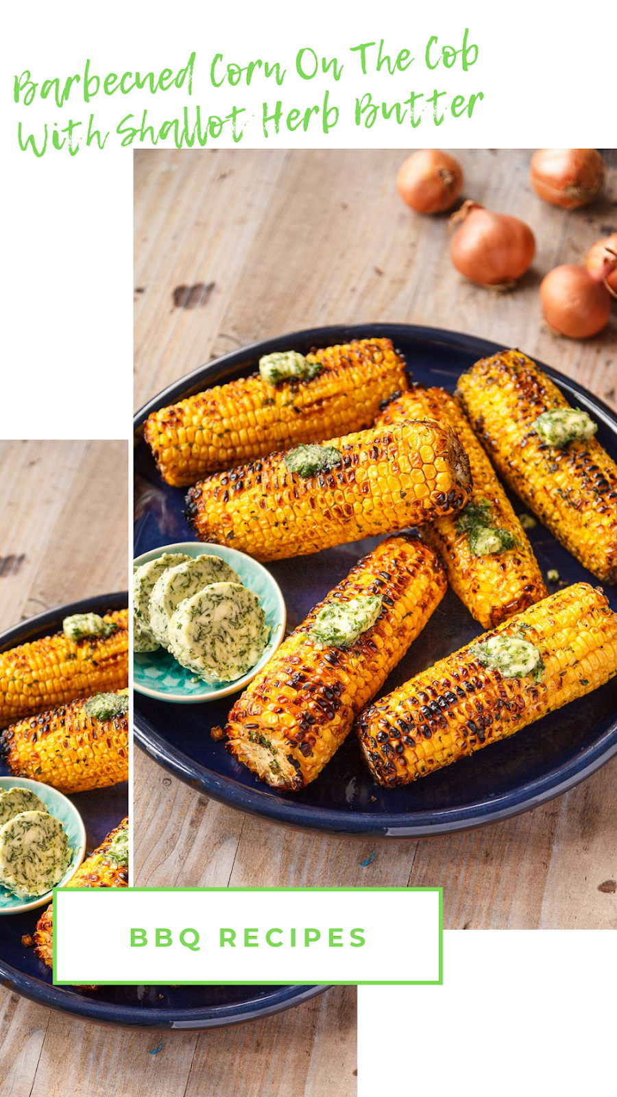 Barbecued Corn On The Cob With Shallot Herb Butter