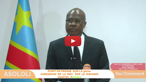 POINT DE PRESSE DE MARTIN FAYULU SUR LE 5ème AGRESSION DE LA RDC PAR LE RWANDA