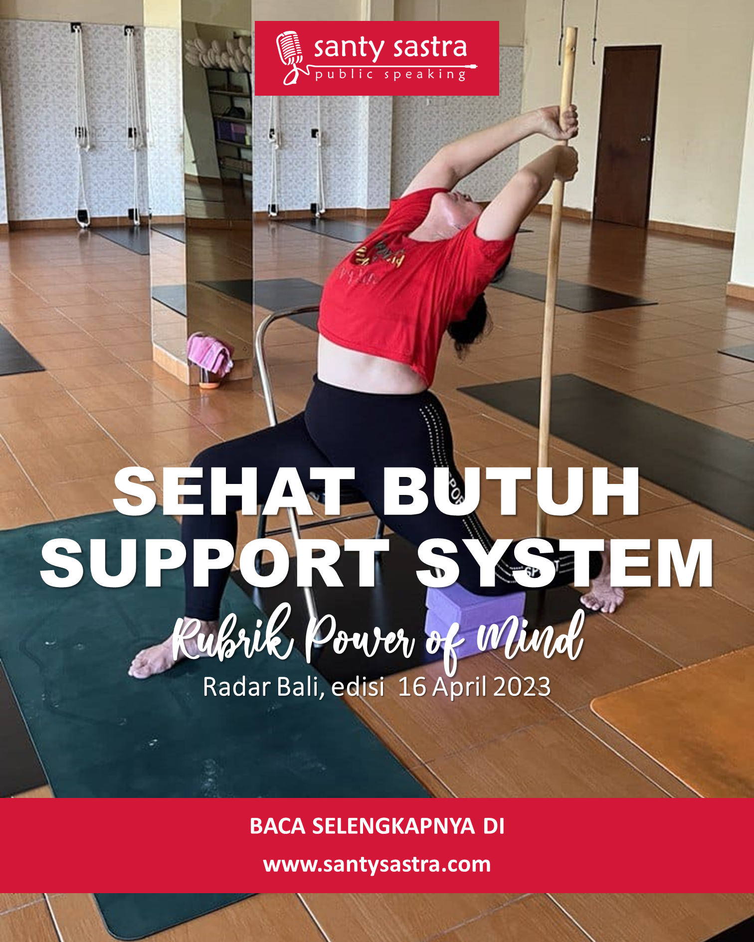 2 -Sehat Butuh Support System - Rubrik Power of Mind - Santy Sastra - Radar Bali - Jawa Pos - Santy Sastra Public Speaking