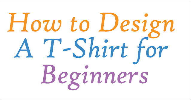 How to Design a t Shirt for Beginners [Ultimate Guide]
