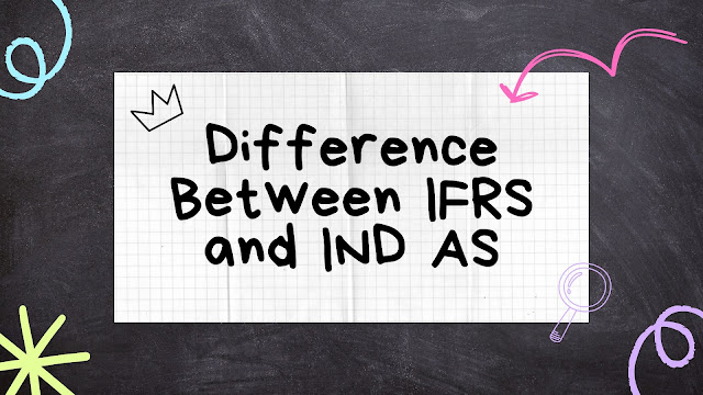 Difference Between IFRS and IND AS In Hindi